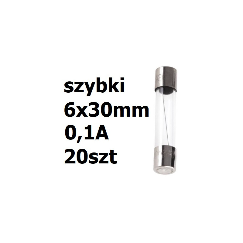 Bezpiecznik szklany rurkowy 6x30mm 0,1A 250V 20szt.