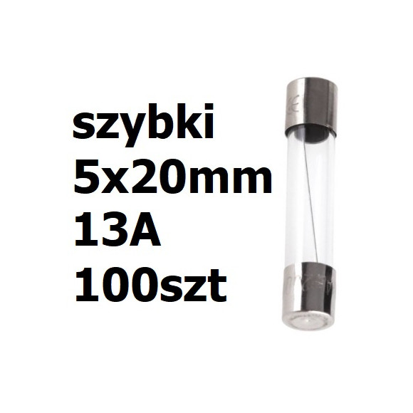 Bezpiecznik szklany rurkowy 5x20mm 13A 250V 100szt.
