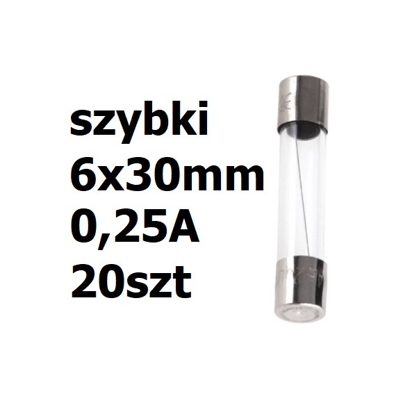 Bezpiecznik szklany rurkowy 6x30mm 0,25A 250V 20szt.