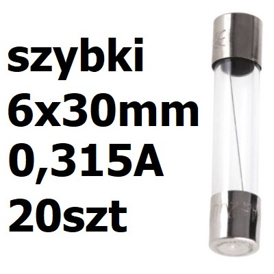 Bezpiecznik szklany rurkowy 6x30mm 0,315A 250V 20szt.