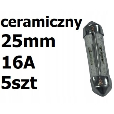 Bezpiecznik samochodowy ceramiczny 25mm Wb-s 16A 5szt