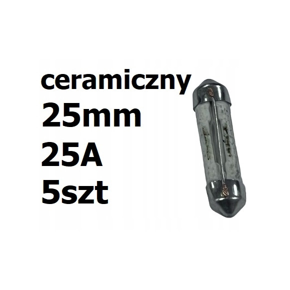 Bezpiecznik samochodowy ceramiczny 25mm Wb-s 25A 5szt