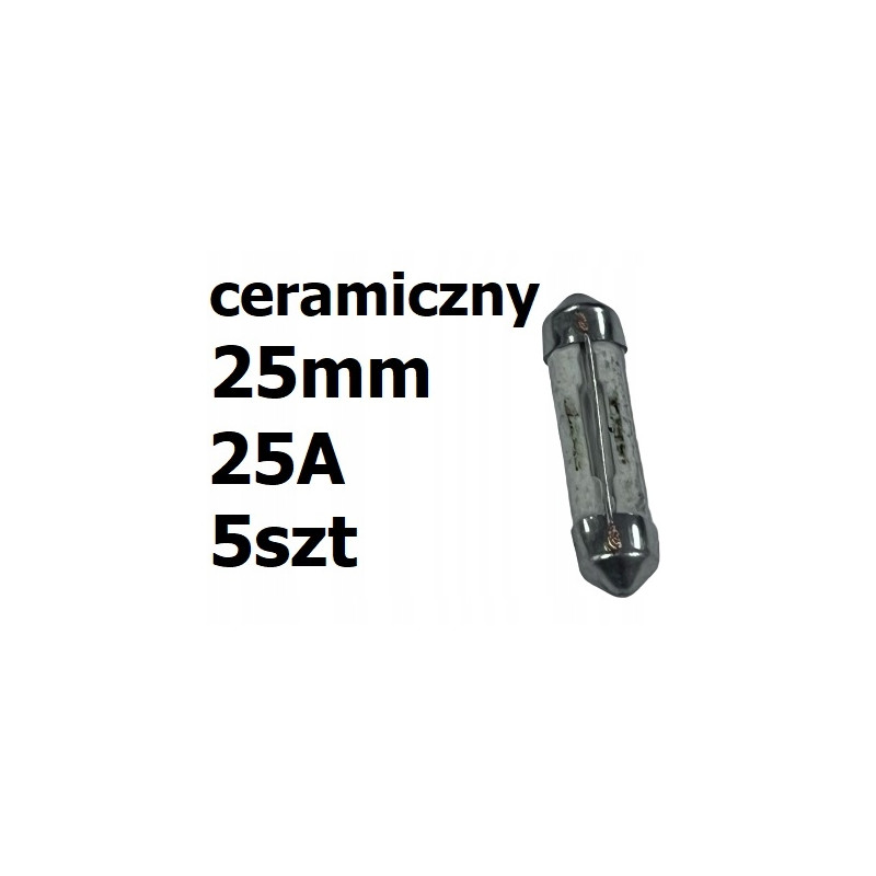 Bezpiecznik samochodowy ceramiczny 25mm Wb-s 25A 5szt