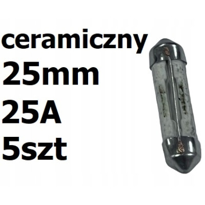 Bezpiecznik samochodowy ceramiczny 25mm Wb-s 25A 5szt