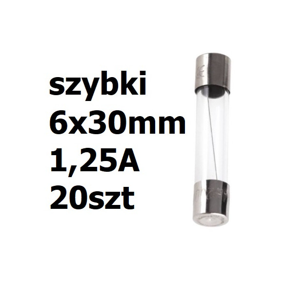 Bezpiecznik szklany rurkowy 6x30mm 1,25A 250V 20szt.