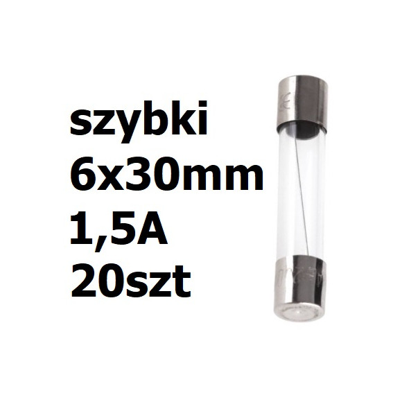 Bezpiecznik szklany rurkowy 6x30mm 1,5A 250V 20szt.