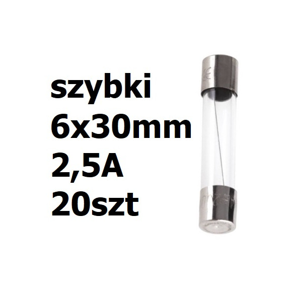 Bezpiecznik szklany rurkowy 6x30mm 2,5A 250V 20szt.
