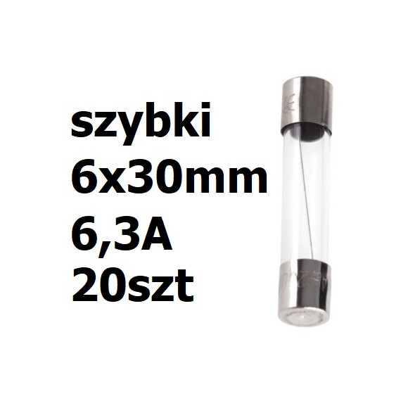 Bezpiecznik szklany rurkowy 6x30mm 6,3A 250V 20szt.