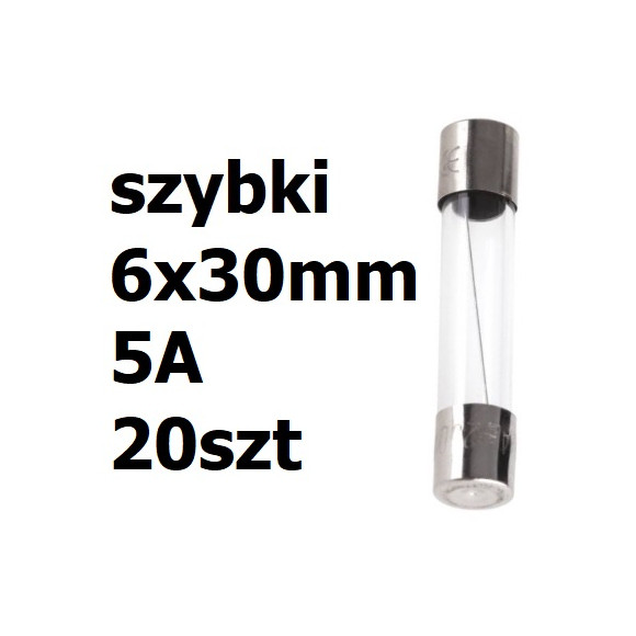 Bezpiecznik szklany rurkowy 6x30mm 5A 250V 20szt.