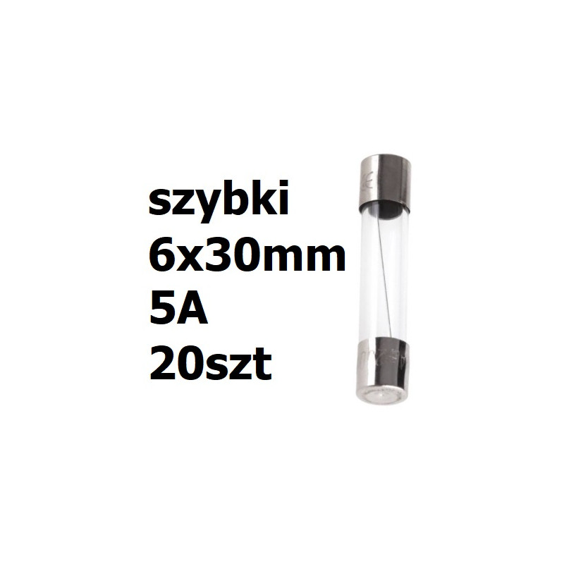 Bezpiecznik szklany rurkowy 6x30mm 5A 250V 20szt.