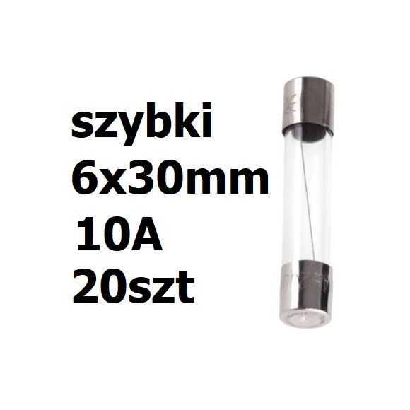 Bezpiecznik szklany rurkowy 6x30mm 10A 250V 20szt.