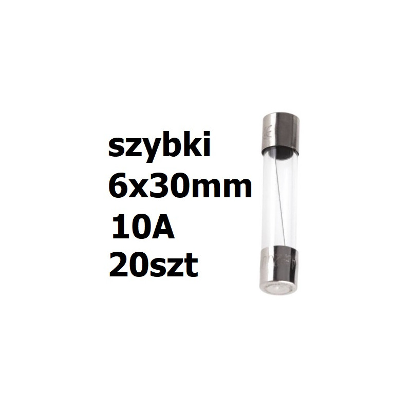 Bezpiecznik szklany rurkowy 6x30mm 10A 250V 20szt.