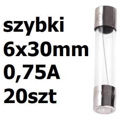 Bezpiecznik szklany rurkowy 6x30mm 0,75A 250V 20szt.